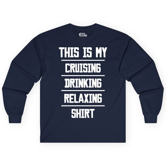 Cruise Drinking Shirt - Funny Relaxing Cruise Vacation Shirt for Adults (Long Sleeve) in Navy - This Is My Cruising Drinking Relaxing Shirt Funny Cruise Tee