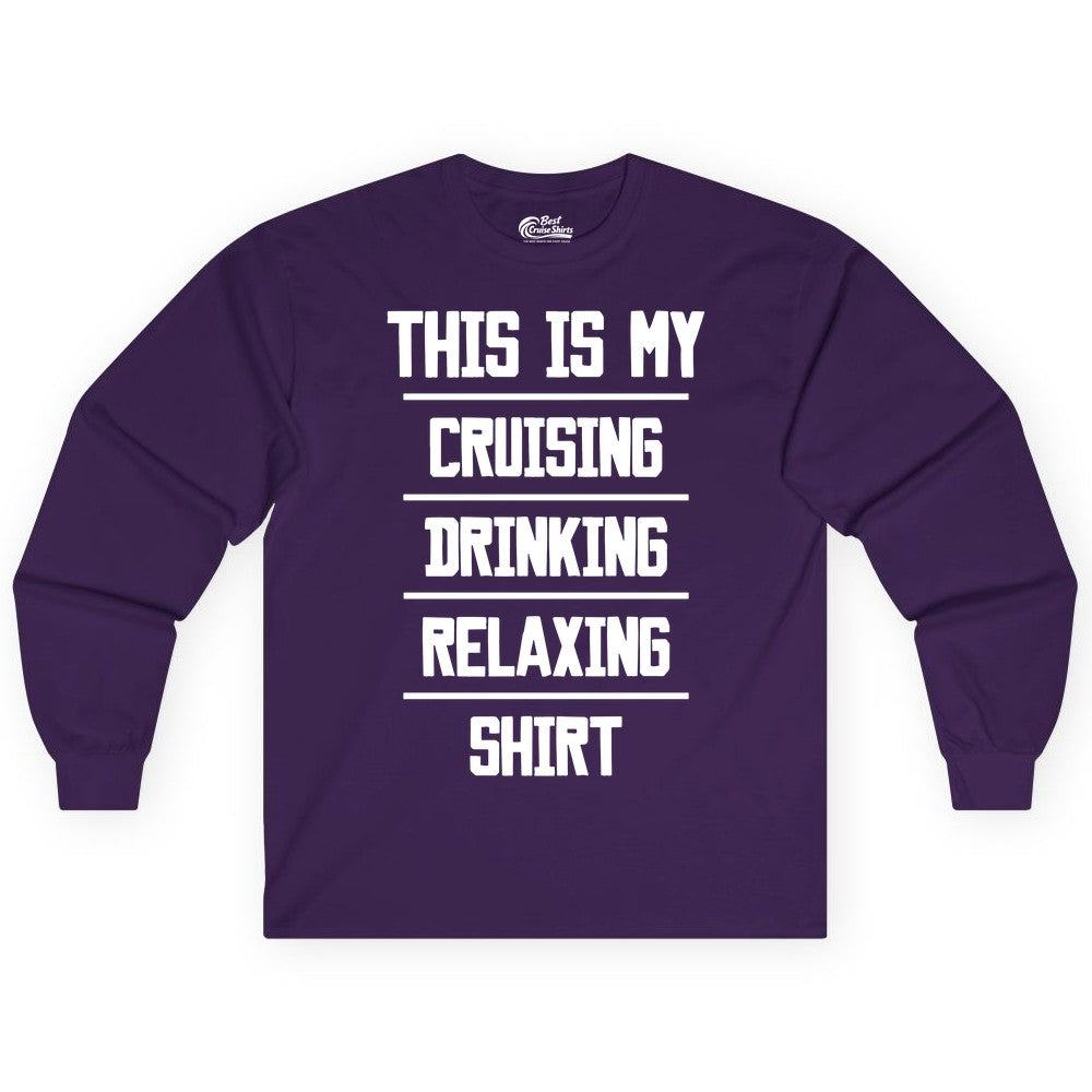 Cruise Drinking Shirt - Funny Relaxing Cruise Vacation Shirt for Adults (Long Sleeve) in Purple - This Is My Cruising Drinking Relaxing Shirt Funny Cruise Tee