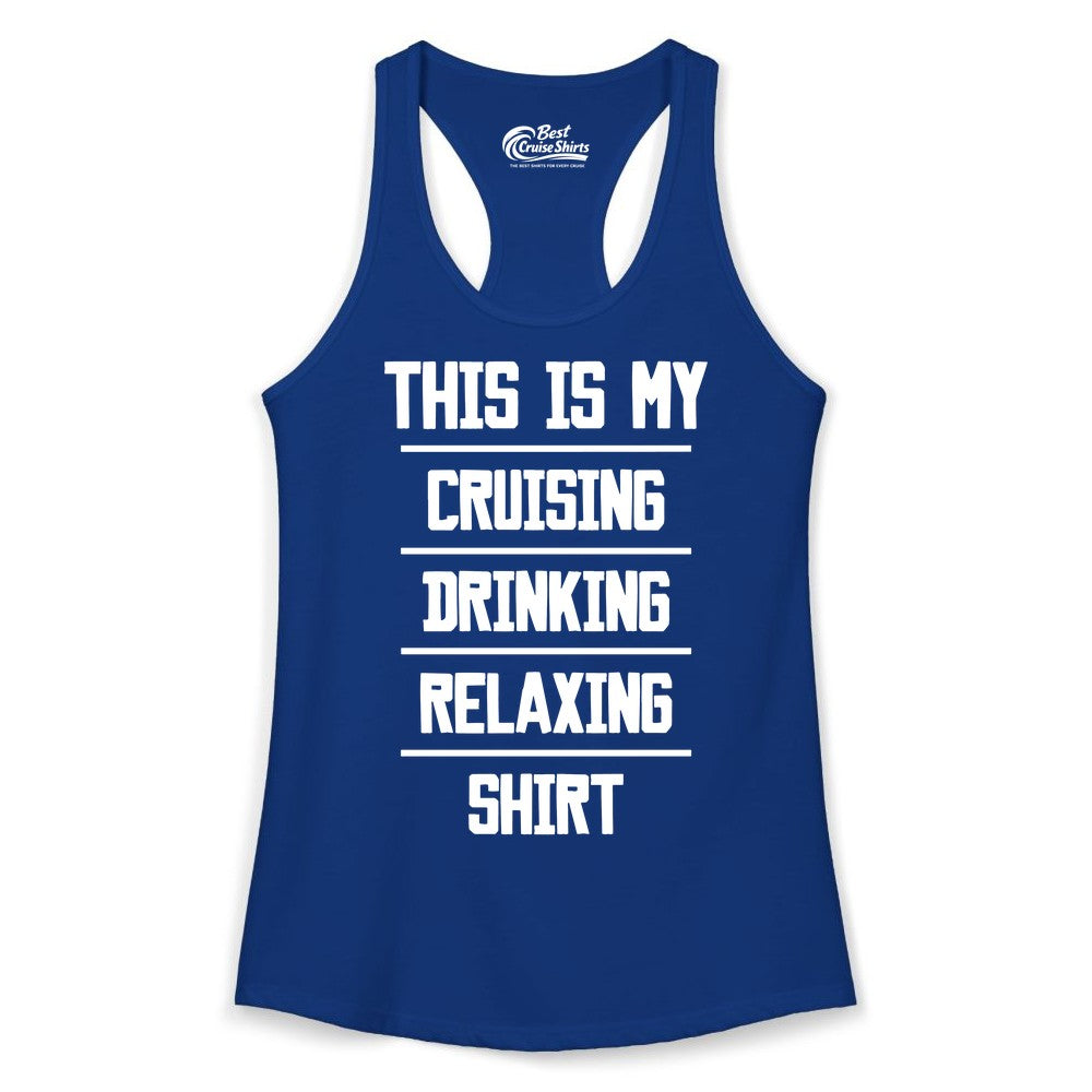 Cruise Drinking Shirt - Funny Relaxing Cruise Vacation Shirt for Adults (Ladies Tank) in Solid Royal - This Is My Cruising Drinking Relaxing Shirt Funny Cruise Tee
