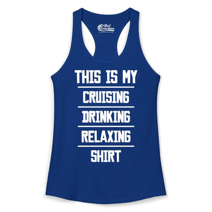 Cruise Drinking Shirt - Funny Relaxing Cruise Vacation Shirt for Adults (Ladies Tank) in Solid Royal - This Is My Cruising Drinking Relaxing Shirt Funny Cruise Tee