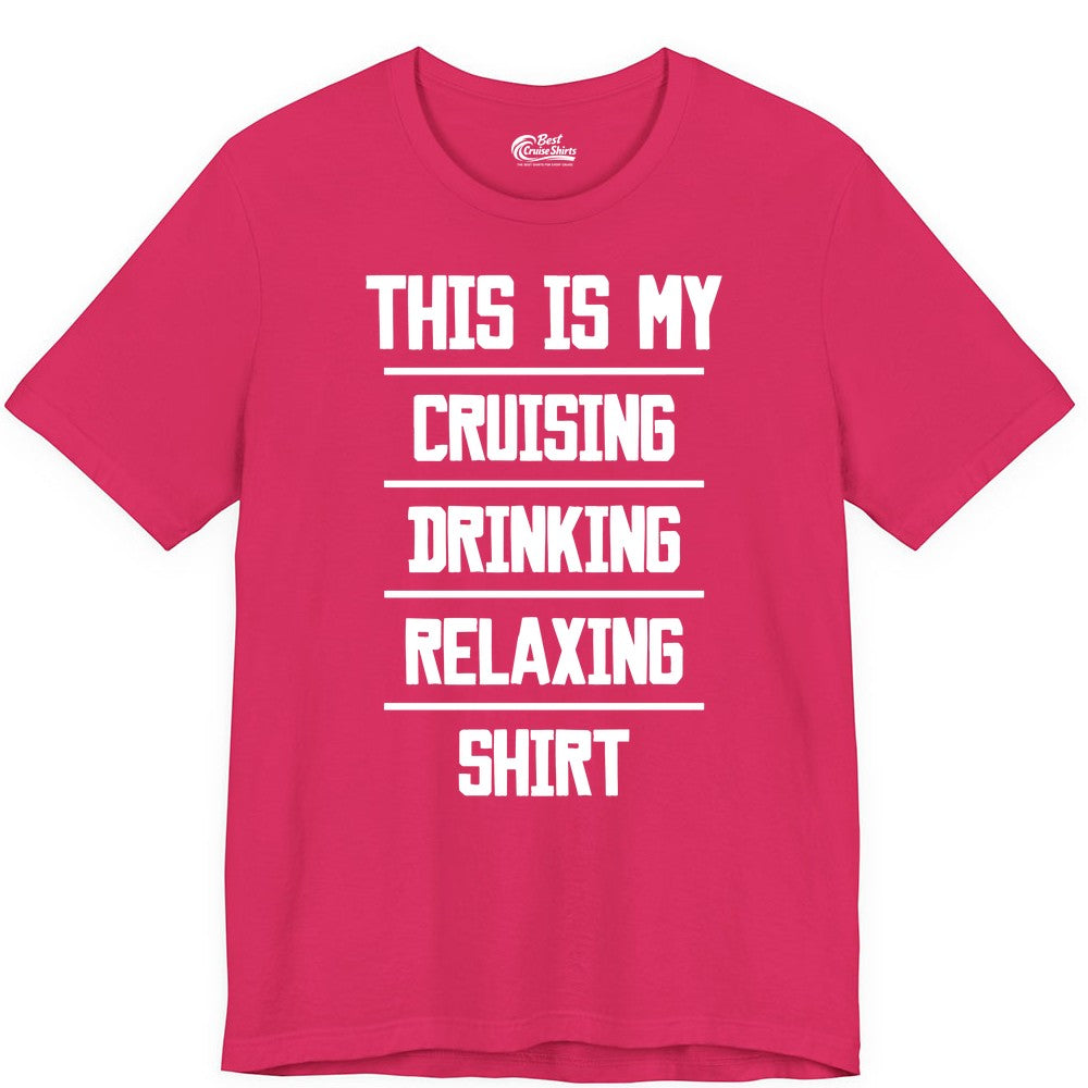 Cruise Drinking Shirt - Funny Relaxing Cruise Vacation Shirt for Adults (Premium Tee) in Fuchsia - This Is My Cruising Drinking Relaxing Shirt Funny Cruise Tee