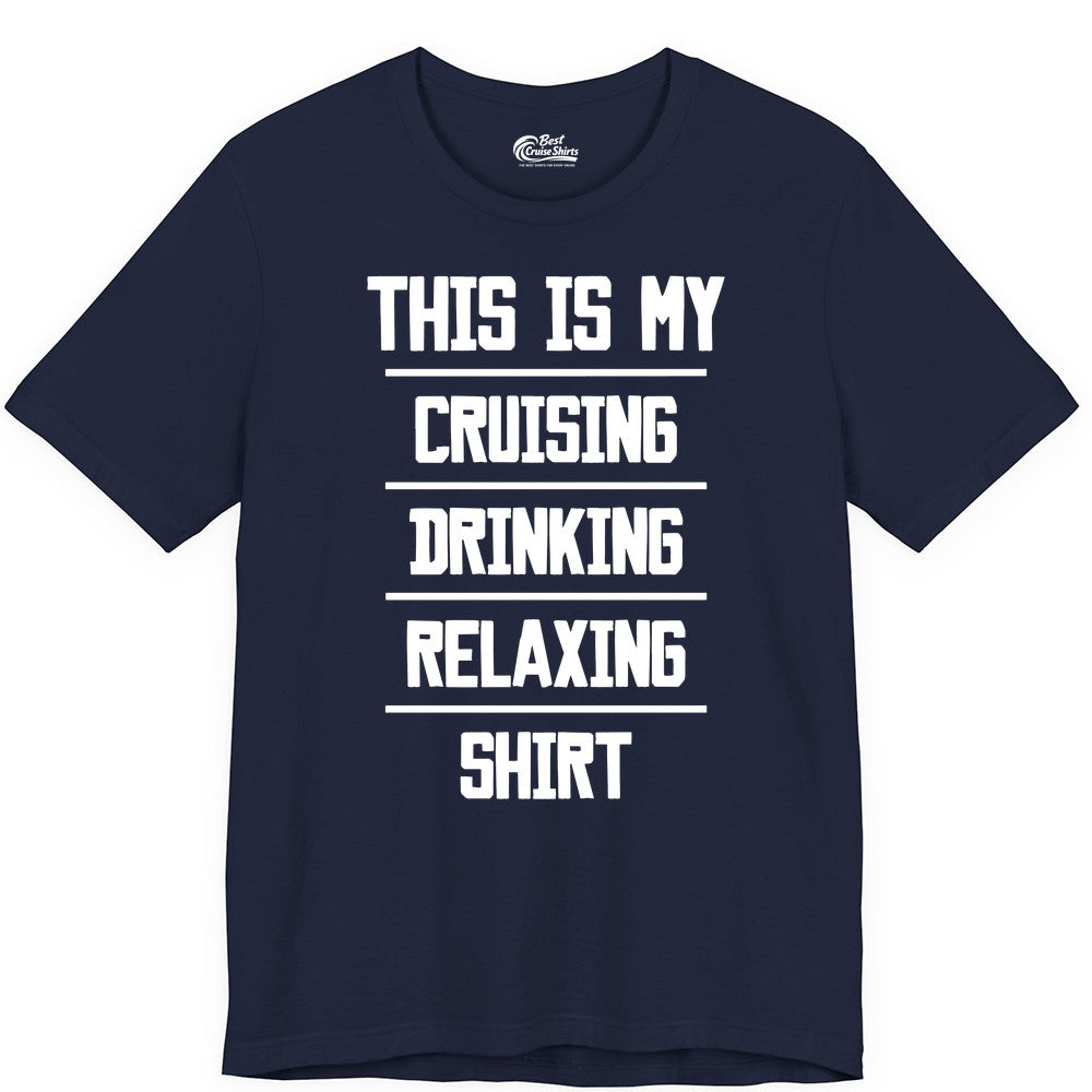 Cruise Drinking Shirt - Funny Relaxing Cruise Vacation Shirt for Adults (Premium Tee) in Navy - This Is My Cruising Drinking Relaxing Shirt Funny Cruise Tee