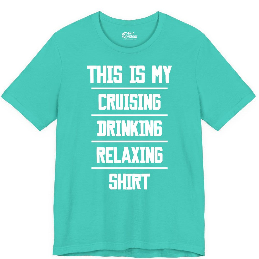 Cruise Drinking Shirt - Funny Relaxing Cruise Vacation Shirt for Adults (Premium Tee) in Teal - This Is My Cruising Drinking Relaxing Shirt Funny Cruise Tee
