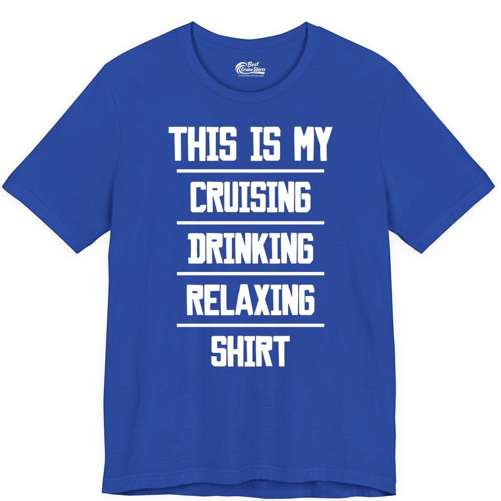Cruise Drinking Shirt - Funny Relaxing Cruise Vacation Shirt for Adults (Premium Tee) in True Royal - This Is My Cruising Drinking Relaxing Shirt Funny Cruise Tee