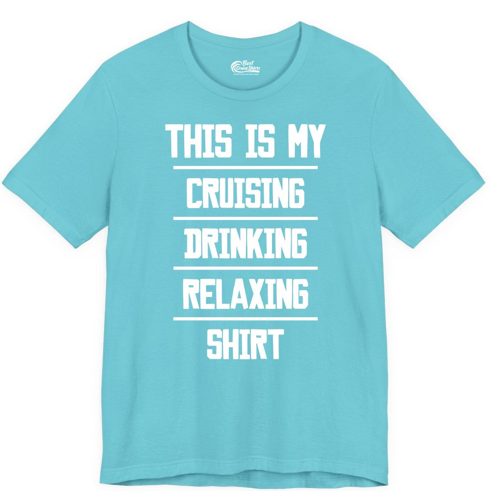 Cruise Drinking Shirt - Funny Relaxing Cruise Vacation Shirt for Adults (Premium Tee) in Turquoise - This Is My Cruising Drinking Relaxing Shirt Funny Cruise Tee