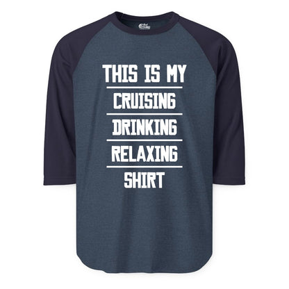 Cruise Drinking Shirt - Funny Relaxing Cruise Vacation Shirt for Adults (Raglan) in Heather DenimNavy - This Is My Cruising Drinking Relaxing Shirt Funny Cruise Tee