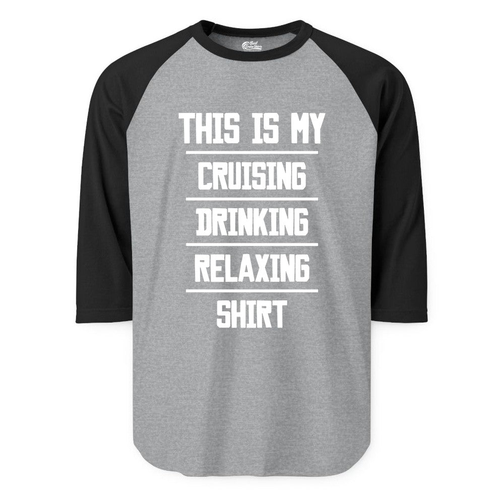 Cruise Drinking Shirt - Funny Relaxing Cruise Vacation Shirt for Adults (Raglan) in Heather GreyBlack - This Is My Cruising Drinking Relaxing Shirt Funny Cruise Tee
