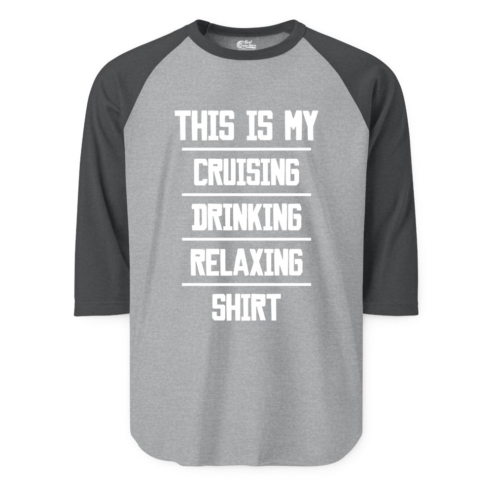 Cruise Drinking Shirt - Funny Relaxing Cruise Vacation Shirt for Adults (Raglan) in Heather GreyHeather Charcoal - This Is My Cruising Drinking Relaxing Shirt Funny Cruise Tee