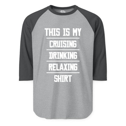 Cruise Drinking Shirt - Funny Relaxing Cruise Vacation Shirt for Adults (Raglan) in Heather GreyHeather Charcoal - This Is My Cruising Drinking Relaxing Shirt Funny Cruise Tee