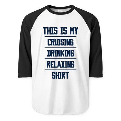 Cruise Drinking Shirt - Funny Relaxing Cruise Vacation Shirt for Adults (Raglan) in WhiteBlack - This Is My Cruising Drinking Relaxing Shirt Funny Cruise Tee