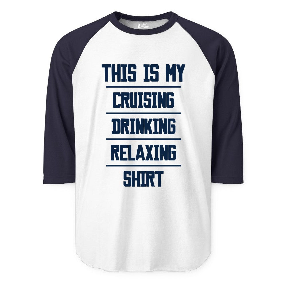 Cruise Drinking Shirt - Funny Relaxing Cruise Vacation Shirt for Adults (Raglan) in WhiteNavy - This Is My Cruising Drinking Relaxing Shirt Funny Cruise Tee