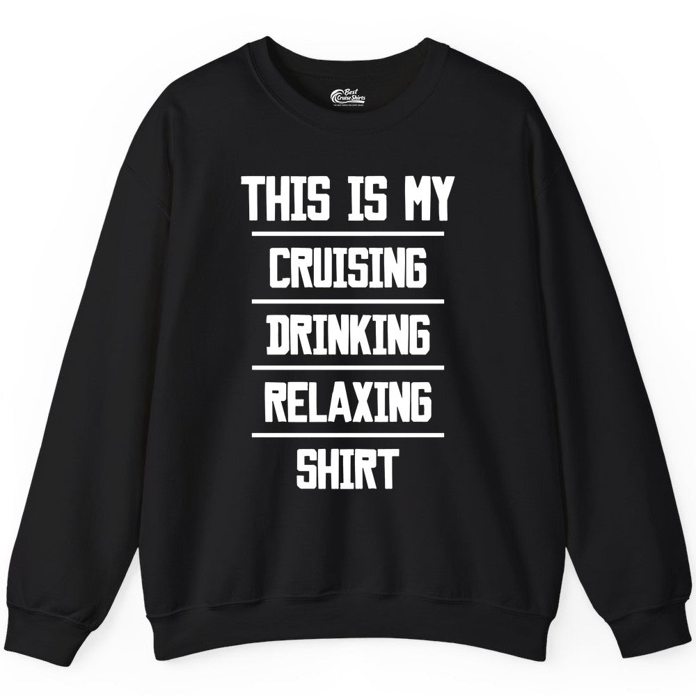 Cruise Drinking Shirt - Funny Relaxing Cruise Vacation Shirt for Adults (Sweatshirt) in Black - This Is My Cruising Drinking Relaxing Shirt Funny Cruise Tee