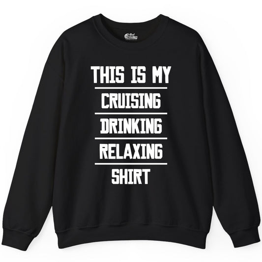 Cruise Drinking Shirt - Funny Relaxing Cruise Vacation Shirt for Adults (Sweatshirt) in Black - This Is My Cruising Drinking Relaxing Shirt Funny Cruise Tee