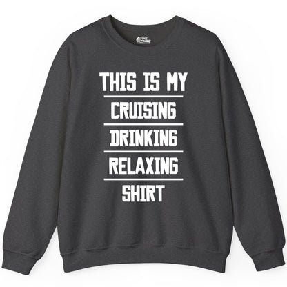 Cruise Drinking Shirt - Funny Relaxing Cruise Vacation Shirt for Adults (Sweatshirt) in Dark Heather - This Is My Cruising Drinking Relaxing Shirt Funny Cruise Tee