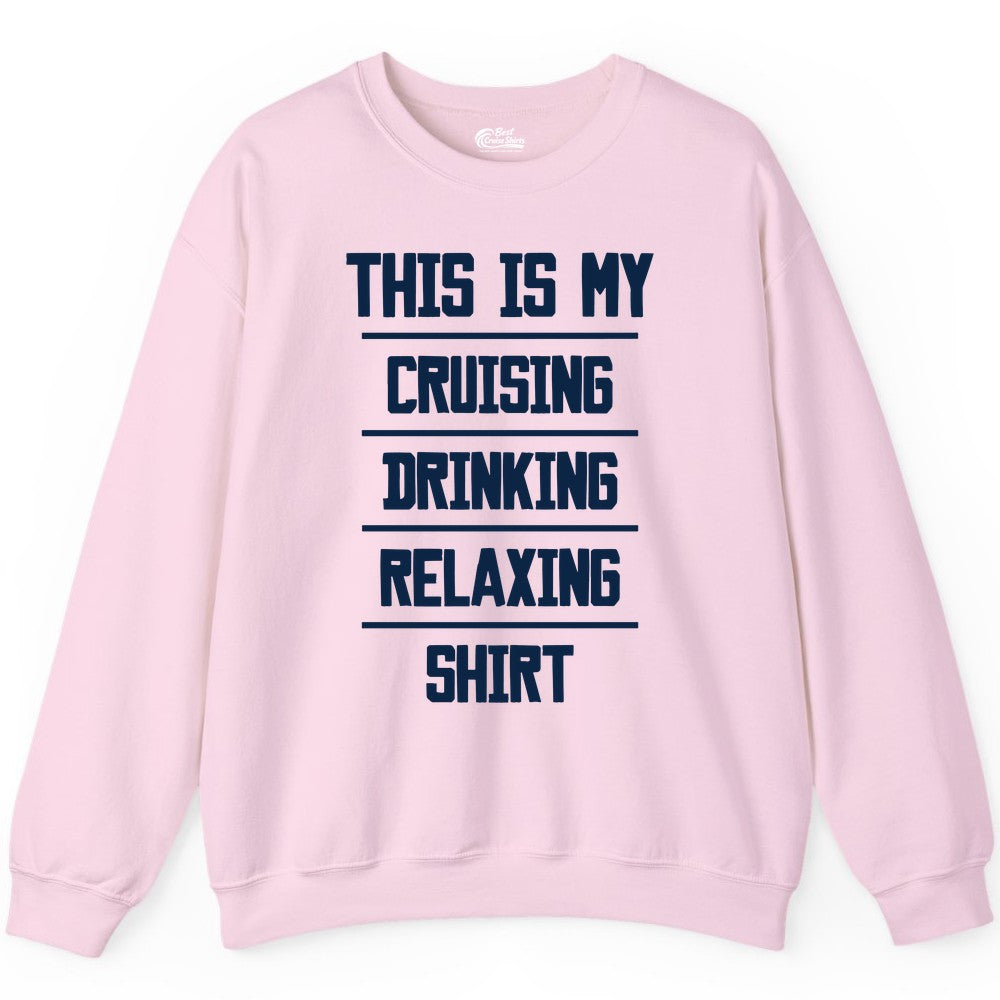 Cruise Drinking Shirt - Funny Relaxing Cruise Vacation Shirt for Adults (Sweatshirt) in Light Pink - This Is My Cruising Drinking Relaxing Shirt Funny Cruise Tee