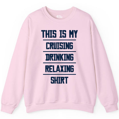 Cruise Drinking Shirt - Funny Relaxing Cruise Vacation Shirt for Adults (Sweatshirt) in Light Pink - This Is My Cruising Drinking Relaxing Shirt Funny Cruise Tee