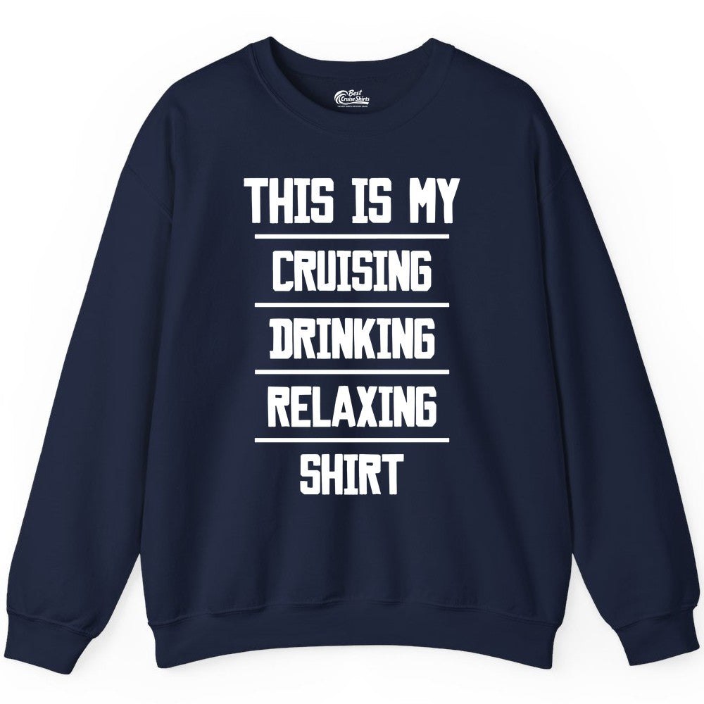 Cruise Drinking Shirt - Funny Relaxing Cruise Vacation Shirt for Adults (Sweatshirt) in Navy - This Is My Cruising Drinking Relaxing Shirt Funny Cruise Tee