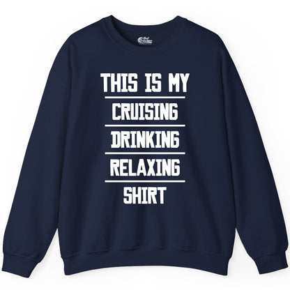 Cruise Drinking Shirt - Funny Relaxing Cruise Vacation Shirt for Adults (Sweatshirt) in Navy - This Is My Cruising Drinking Relaxing Shirt Funny Cruise Tee