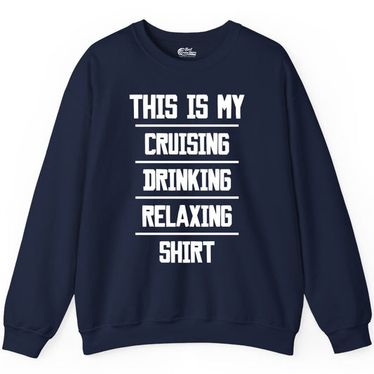 Cruise Drinking Shirt - Funny Relaxing Cruise Vacation Shirt for Adults (Sweatshirt) in Navy - This Is My Cruising Drinking Relaxing Shirt Funny Cruise Tee