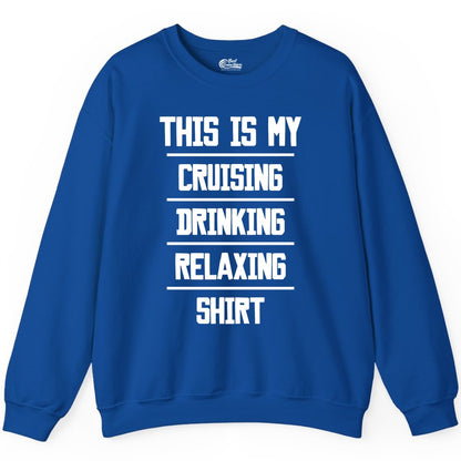 Cruise Drinking Shirt - Funny Relaxing Cruise Vacation Shirt for Adults (Sweatshirt) in Royal - This Is My Cruising Drinking Relaxing Shirt Funny Cruise Tee