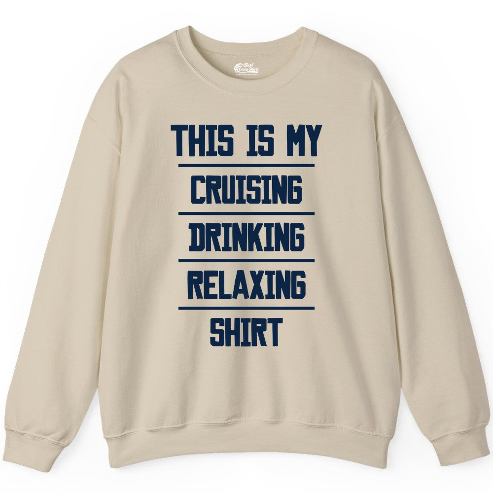 Cruise Drinking Shirt - Funny Relaxing Cruise Vacation Shirt for Adults (Sweatshirt) in Sand - This Is My Cruising Drinking Relaxing Shirt Funny Cruise Tee