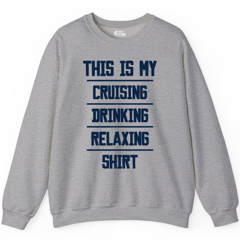 Cruise Drinking Shirt - Funny Relaxing Cruise Vacation Shirt for Adults (Sweatshirt) in Sport Grey - This Is My Cruising Drinking Relaxing Shirt Funny Cruise Tee
