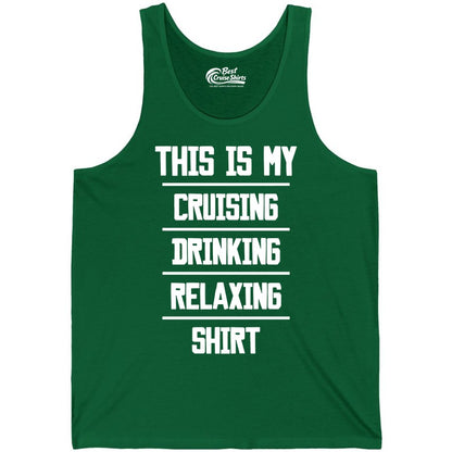 Cruise Drinking Shirt - Funny Relaxing Cruise Vacation Shirt for Adults (Tank Top) in Kelly - This Is My Cruising Drinking Relaxing Shirt Funny Cruise Tee