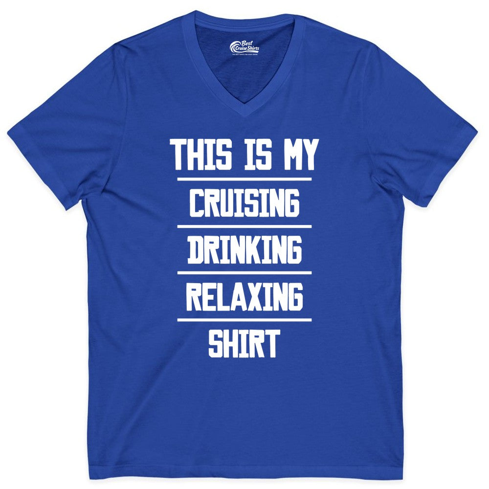 Cruise Drinking Shirt - Funny Relaxing Cruise Vacation Shirt for Adults (V-Neck) in True Royal - This Is My Cruising Drinking Relaxing Shirt Funny Cruise Tee