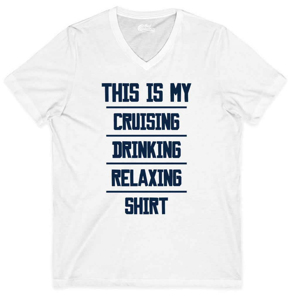 Cruise Drinking Shirt - Funny Relaxing Cruise Vacation Shirt for Adults (V-Neck) in White - This Is My Cruising Drinking Relaxing Shirt Funny Cruise Tee