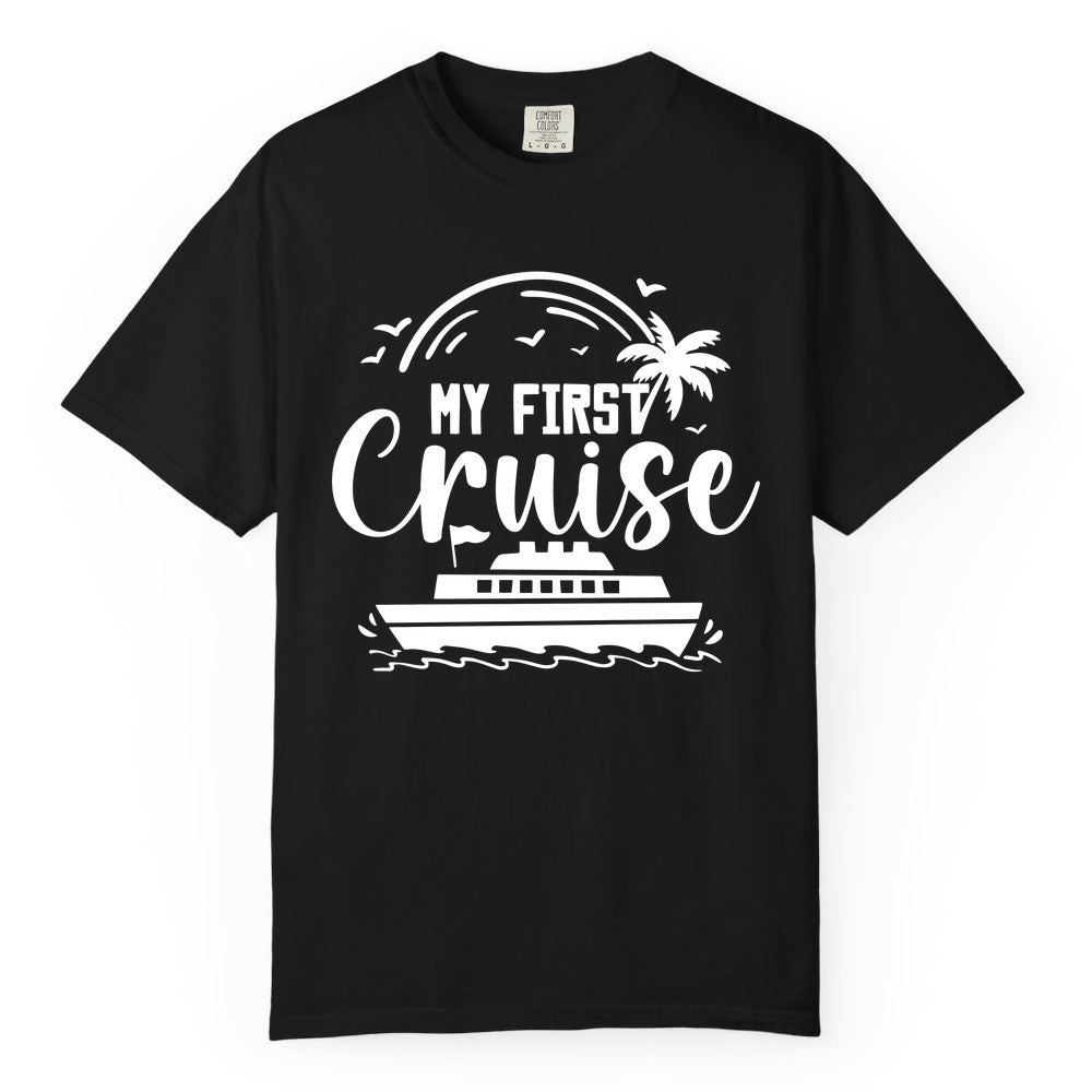 My First Cruise Shirt - Tropical Family Cruise Vacation Apparel (Comfort Color) in Black - My First Cruise Shirt - Tropical Nautical Family Voyage Celebration