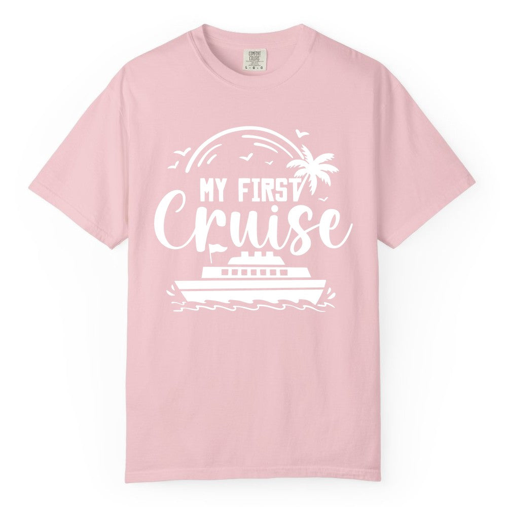 My First Cruise Shirt - Tropical Family Cruise Vacation Apparel (Comfort Color) in Blossom - My First Cruise Shirt - Tropical Nautical Family Voyage Celebration
