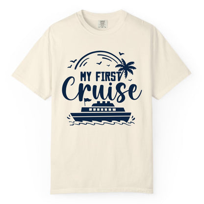 My First Cruise Shirt - Tropical Family Cruise Vacation Apparel (Comfort Color) in Ivory - My First Cruise Shirt - Tropical Nautical Family Voyage Celebration