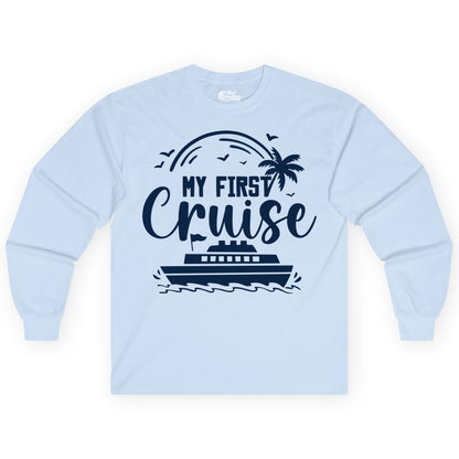 My First Cruise Shirt - Tropical Family Cruise Vacation Apparel (Long Sleeve) in Light Blue - My First Cruise Shirt - Tropical Nautical Family Voyage Celebration