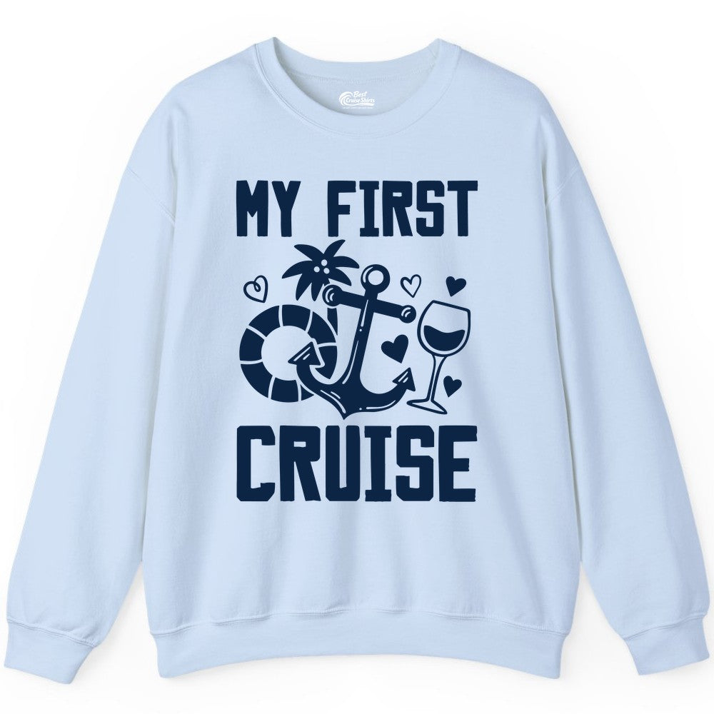 My First Cruise Shirt - Cruise Vacation Apparel for First Timers (Sweatshirt) in Light Blue - My First Cruise Shirt - Bold Nautical Icons Celebration Tee