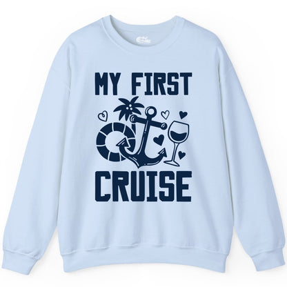 My First Cruise Shirt - Cruise Vacation Apparel for First Timers (Sweatshirt) in Light Blue - My First Cruise Shirt - Bold Nautical Icons Celebration Tee