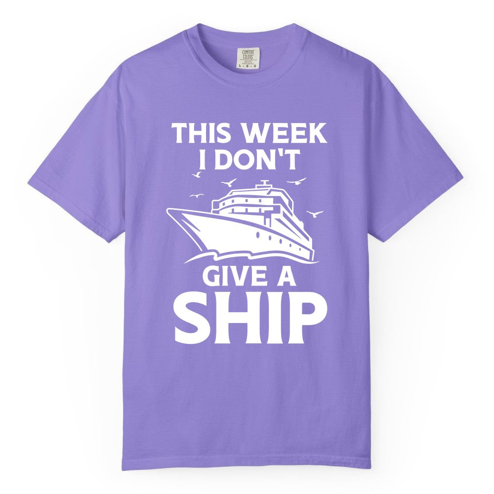 Funny Cruise Shirt - Humorous Nautical Vacation Tee for Travelers (Comfort Color) in Violet - This Week I Don’t Give a Ship Funny Cruise Shirt Bold Graphic Tee