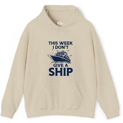 Funny Cruise Shirt - Humorous Nautical Vacation Tee for Travelers (Hoodie) in Sand - This Week I Don’t Give a Ship Funny Cruise Shirt Bold Graphic Tee