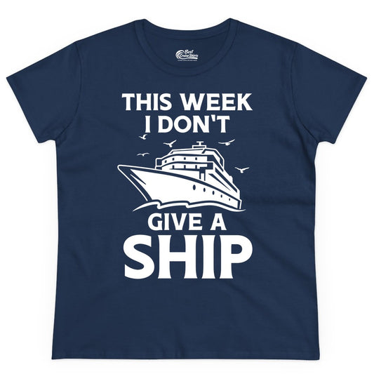 Funny Cruise Shirt - Humorous Nautical Vacation Tee for Travelers (Ladies Tee) in Navy - This Week I Don’t Give a Ship Funny Cruise Shirt Bold Graphic Tee