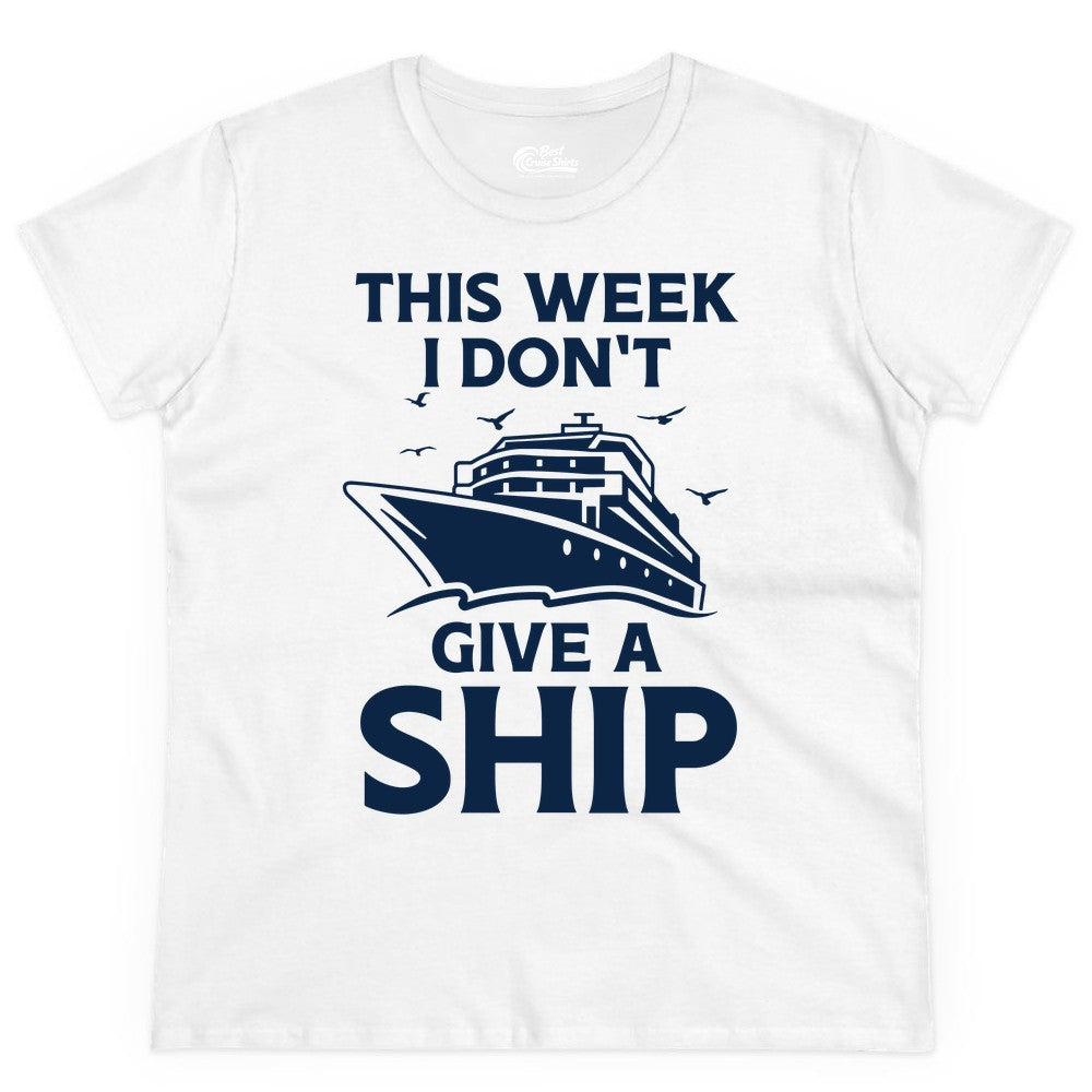 Funny Cruise Shirt - Humorous Nautical Vacation Tee for Travelers (Ladies Tee) in White - This Week I Don’t Give a Ship Funny Cruise Shirt Bold Graphic Tee