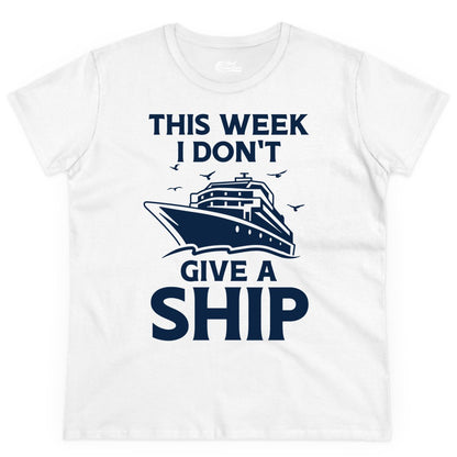 Funny Cruise Shirt - Humorous Nautical Vacation Tee for Travelers (Ladies Tee) in White - This Week I Don’t Give a Ship Funny Cruise Shirt Bold Graphic Tee
