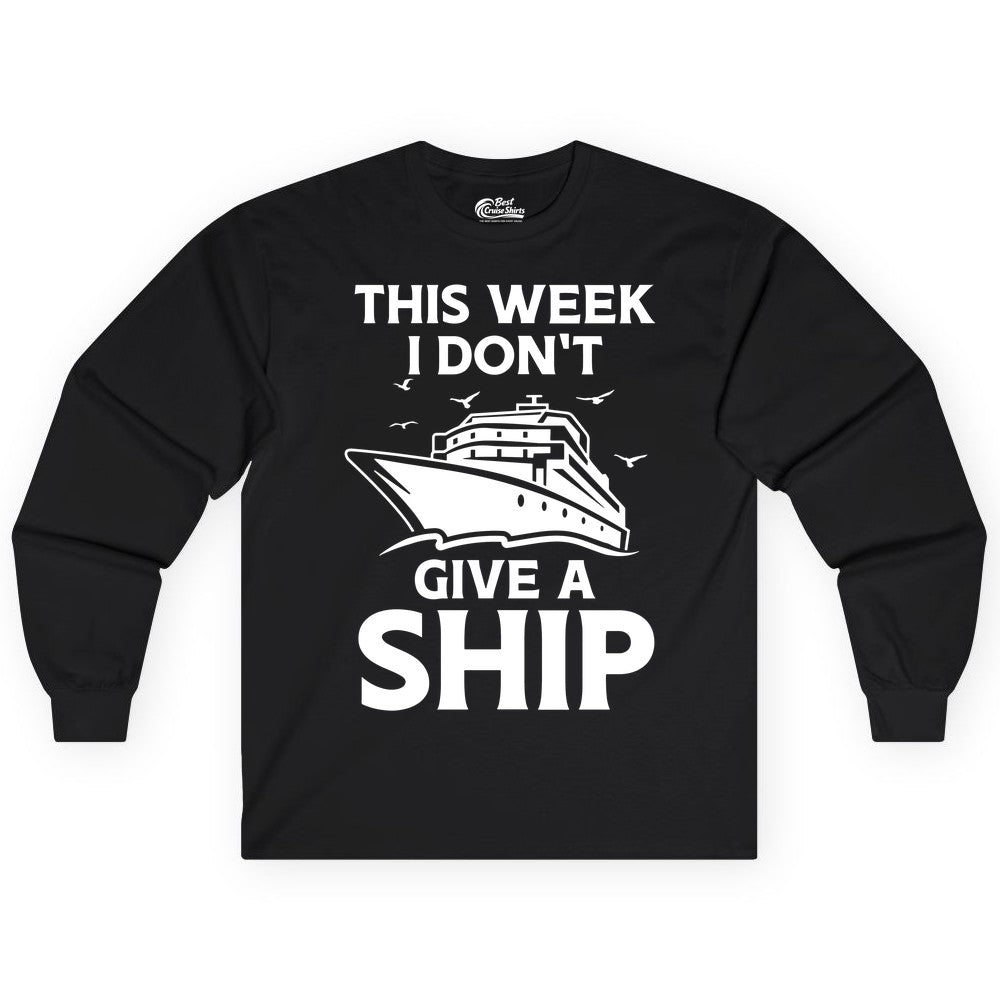 Funny Cruise Shirt - Humorous Nautical Vacation Tee for Travelers (Long Sleeve) in Black - This Week I Don’t Give a Ship Funny Cruise Shirt Bold Graphic Tee