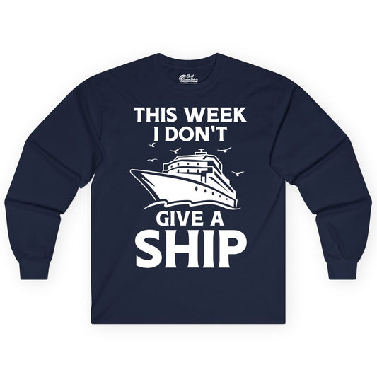 Funny Cruise Shirt - Humorous Nautical Vacation Tee for Travelers (Long Sleeve) in Navy - This Week I Don’t Give a Ship Funny Cruise Shirt Bold Graphic Tee