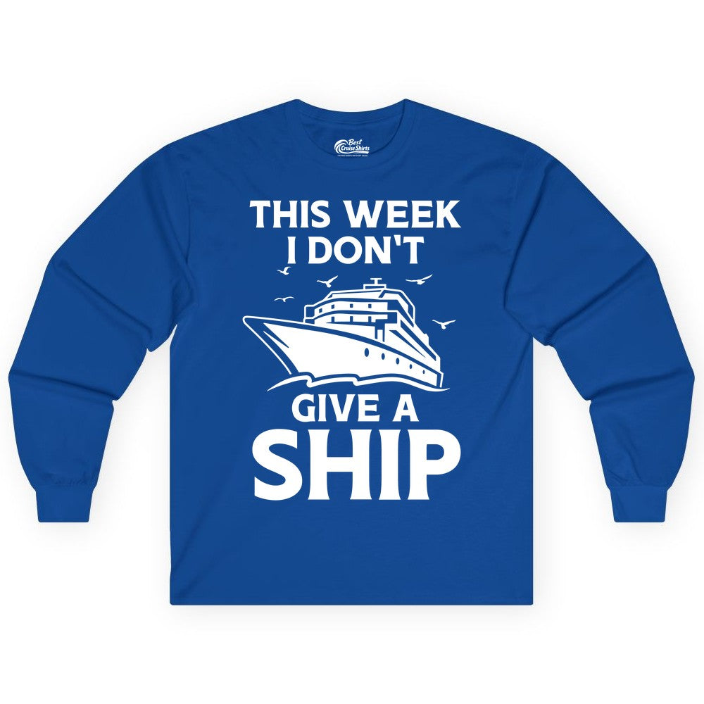 Funny Cruise Shirt - Humorous Nautical Vacation Tee for Travelers (Long Sleeve) in Royal - This Week I Don’t Give a Ship Funny Cruise Shirt Bold Graphic Tee
