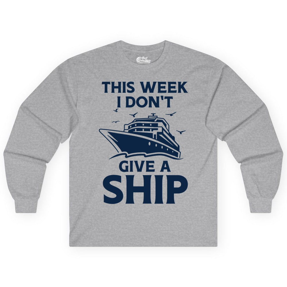 Funny Cruise Shirt - Humorous Nautical Vacation Tee for Travelers (Long Sleeve) in Sport Grey - This Week I Don’t Give a Ship Funny Cruise Shirt Bold Graphic Tee