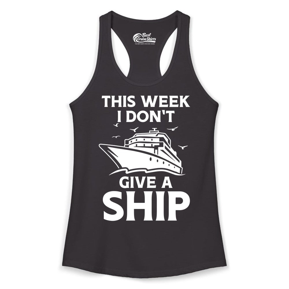Funny Cruise Shirt - Humorous Nautical Vacation Tee for Travelers (Ladies Tank) in Black - This Week I Don’t Give a Ship Funny Cruise Shirt Bold Graphic Tee