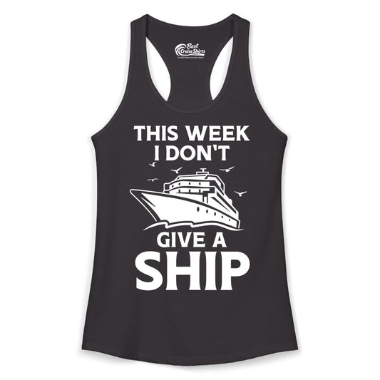 Funny Cruise Shirt - Humorous Nautical Vacation Tee for Travelers (Ladies Tank) in Black - This Week I Don’t Give a Ship Funny Cruise Shirt Bold Graphic Tee