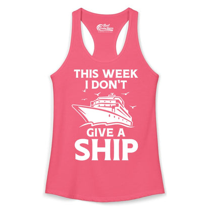 Funny Cruise Shirt - Humorous Nautical Vacation Tee for Travelers (Ladies Tank) in Hot Pink - This Week I Don’t Give a Ship Funny Cruise Shirt Bold Graphic Tee