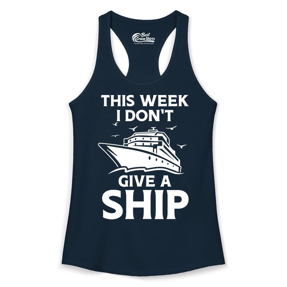 Funny Cruise Shirt - Humorous Nautical Vacation Tee for Travelers (Ladies Tank) in Solid Midnight Navy - This Week I Don’t Give a Ship Funny Cruise Shirt Bold Graphic Tee