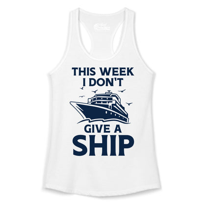 Funny Cruise Shirt - Humorous Nautical Vacation Tee for Travelers (Ladies Tank) in White - This Week I Don’t Give a Ship Funny Cruise Shirt Bold Graphic Tee