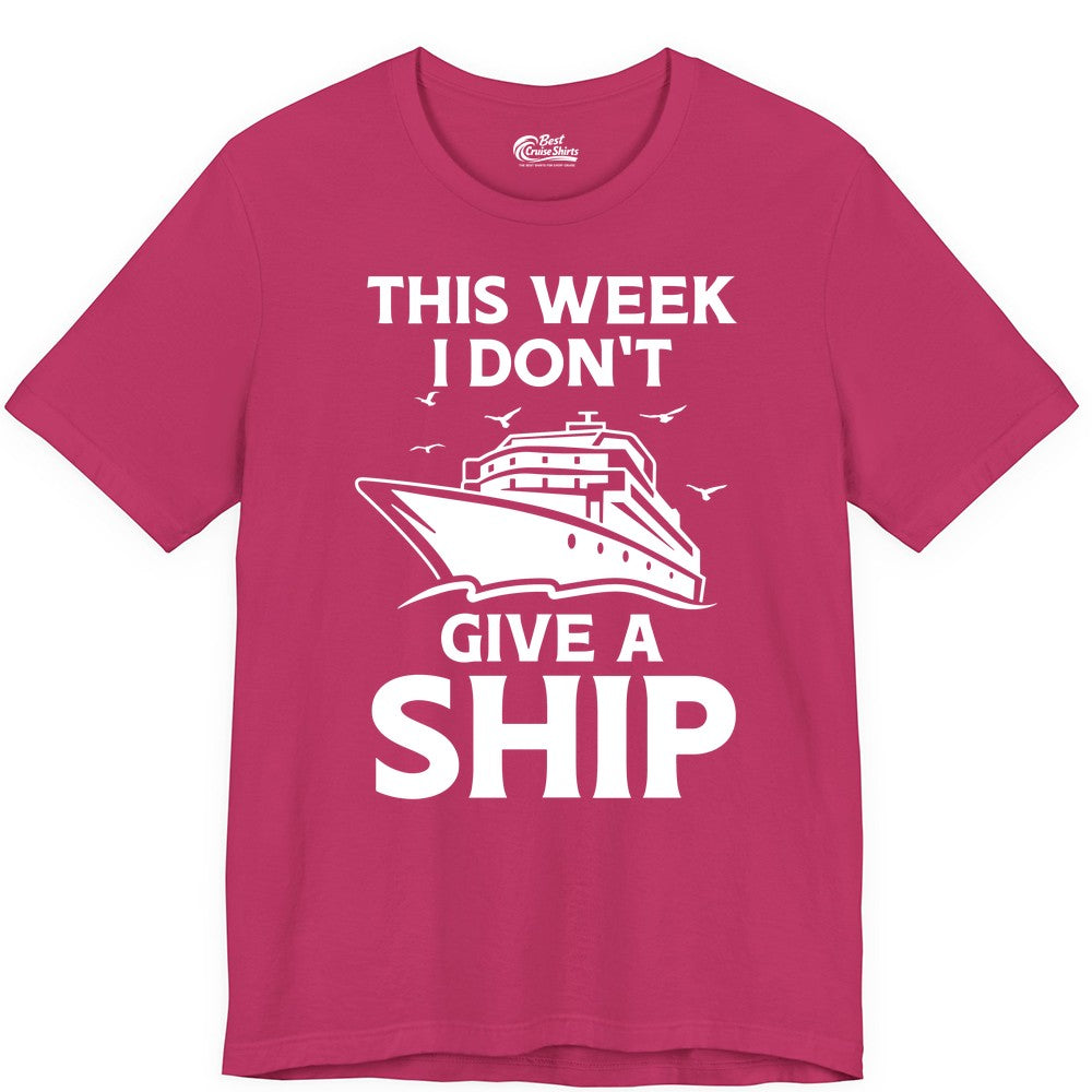 Funny Cruise Shirt - Humorous Nautical Vacation Tee for Travelers (Premium Tee) in Berry - This Week I Don’t Give a Ship Funny Cruise Shirt Bold Graphic Tee